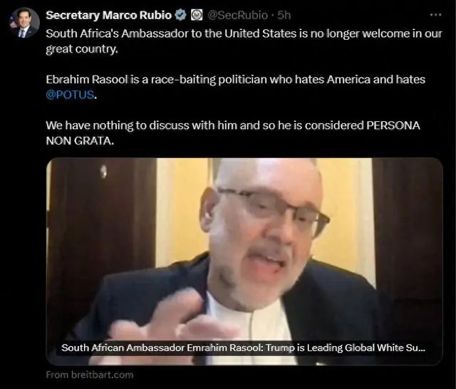 » 2. 美国驱逐南非大使美国国务卿鲁比奥14日宣布南非驻美国大使易卜拉欣·拉苏尔为“不受欢迎的人”